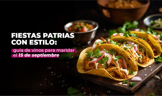 Fiestas patrias con estilo: guía de vinos para maridar el 15 de septiembre
